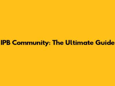 IPB Community: The Ultimate Guide