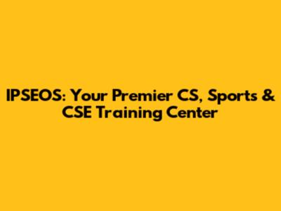 IPSEOS: Your Premier CS, Sports & CSE Training Center