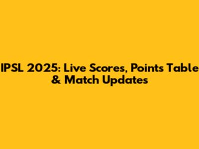 IPSL 2025: Live Scores, Points Table & Match Updates