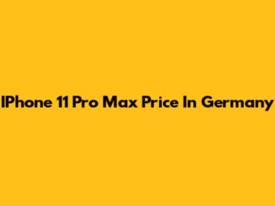 IPhone 11 Pro Max Price In Germany