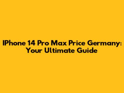 IPhone 14 Pro Max Price Germany: Your Ultimate Guide