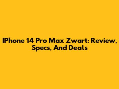 IPhone 14 Pro Max Zwart: Review, Specs, And Deals