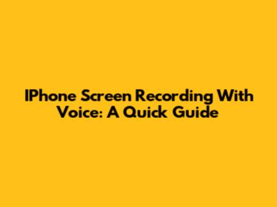IPhone Screen Recording With Voice: A Quick Guide