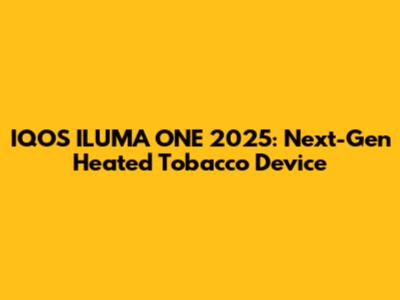 IQOS ILUMA ONE 2025: Next-Gen Heated Tobacco Device