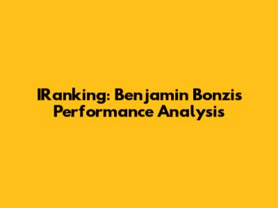 IRanking: Benjamin Bonzi's Performance Analysis