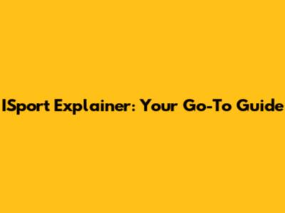 ISport Explainer: Your Go-To Guide