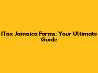 ITax Jamaica Forms: Your Ultimate Guide