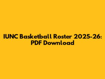 IUNC Basketball Roster 2025-26: PDF Download