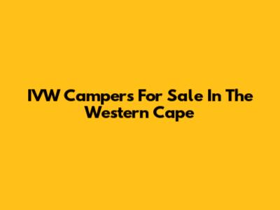 IVW Campers For Sale In The Western Cape