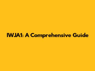 IWJA1: A Comprehensive Guide
