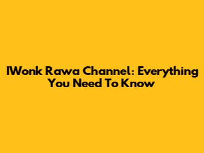 IWonk Rawa Channel: Everything You Need To Know
