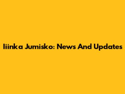 Iiinka Jumisko: News And Updates