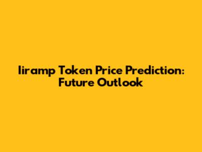 Iiramp Token Price Prediction: Future Outlook