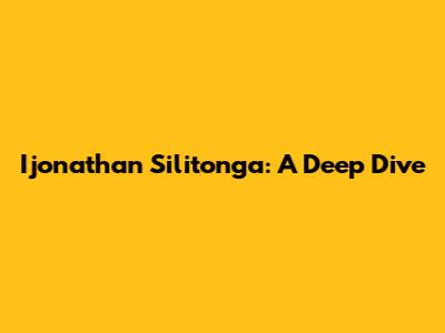 Ijonathan Silitonga: A Deep Dive