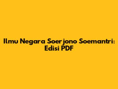 Ilmu Negara Soerjono Soemantri: Edisi PDF