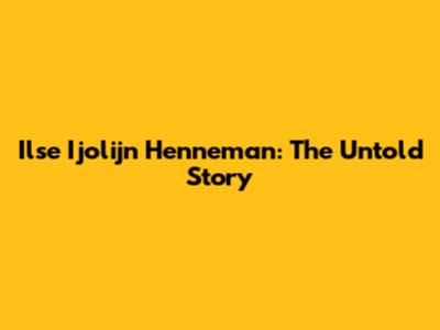 Ilse Ijolijn Henneman: The Untold Story