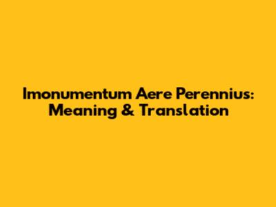 Imonumentum Aere Perennius: Meaning & Translation