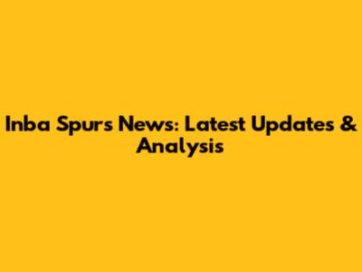 Inba Spurs News: Latest Updates & Analysis