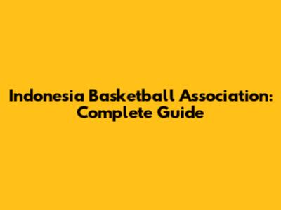 Indonesia Basketball Association: Complete Guide
