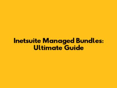 Inetsuite Managed Bundles: Ultimate Guide