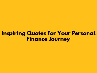 Inspiring Quotes For Your Personal Finance Journey