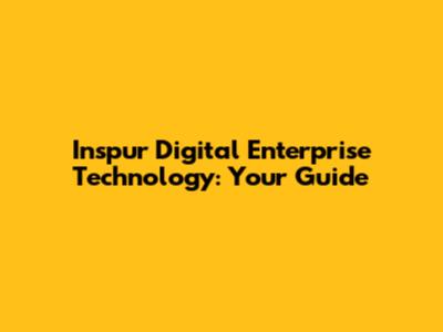 Inspur Digital Enterprise Technology: Your Guide