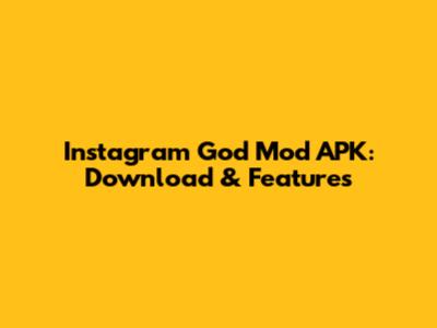 Instagram God Mod APK: Download & Features