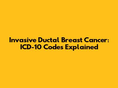 Invasive Ductal Breast Cancer: ICD-10 Codes Explained