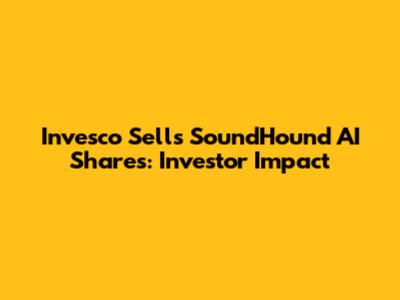Invesco Sells SoundHound AI Shares: Investor Impact