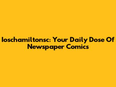 Ioschamiltonsc: Your Daily Dose Of Newspaper Comics