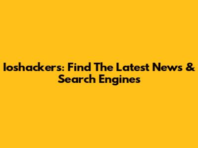 Ioshackers: Find The Latest News & Search Engines