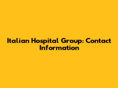 Italian Hospital Group: Contact Information