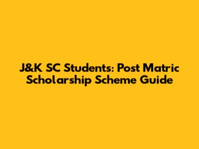J&K SC Students: Post Matric Scholarship Scheme Guide