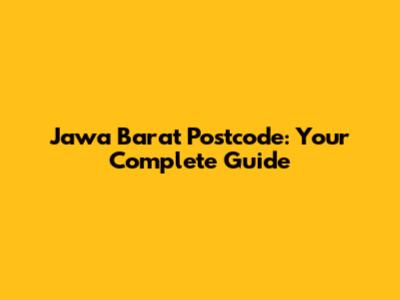 Jawa Barat Postcode: Your Complete Guide