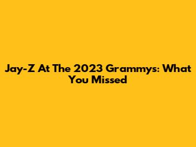 Jay-Z At The 2023 Grammys: What You Missed