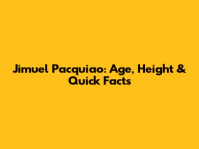 Jimuel Pacquiao: Age, Height & Quick Facts