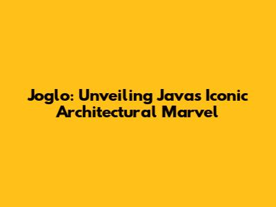 Joglo: Unveiling Java's Iconic Architectural Marvel