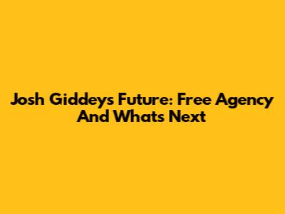 Josh Giddey's Future: Free Agency And What's Next