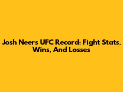 Josh Neer's UFC Record: Fight Stats, Wins, And Losses