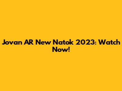 Jovan AR New Natok 2023: Watch Now!