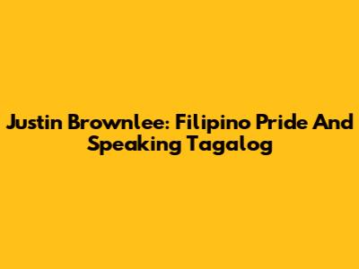 Justin Brownlee: Filipino Pride And Speaking Tagalog