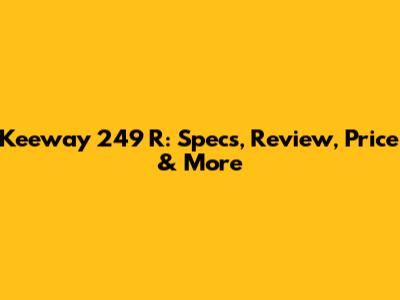 Keeway 249 R: Specs, Review, Price & More