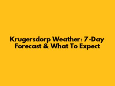 Krugersdorp Weather: 7-Day Forecast & What To Expect