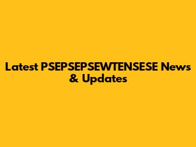 Latest PSEPSEPSEWTENSESE News & Updates