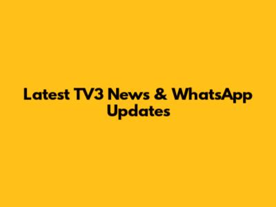 Latest TV3 News & WhatsApp Updates