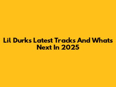 Lil Durk's Latest Tracks And What's Next In 2025