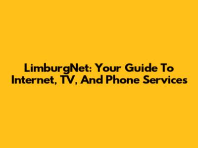 LimburgNet: Your Guide To Internet, TV, And Phone Services