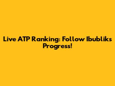 Live ATP Ranking: Follow Ibublik's Progress!
