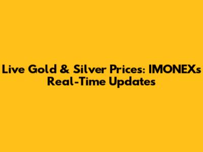 Live Gold & Silver Prices: IMONEX's Real-Time Updates