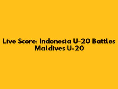 Live Score: Indonesia U-20 Battles Maldives U-20
